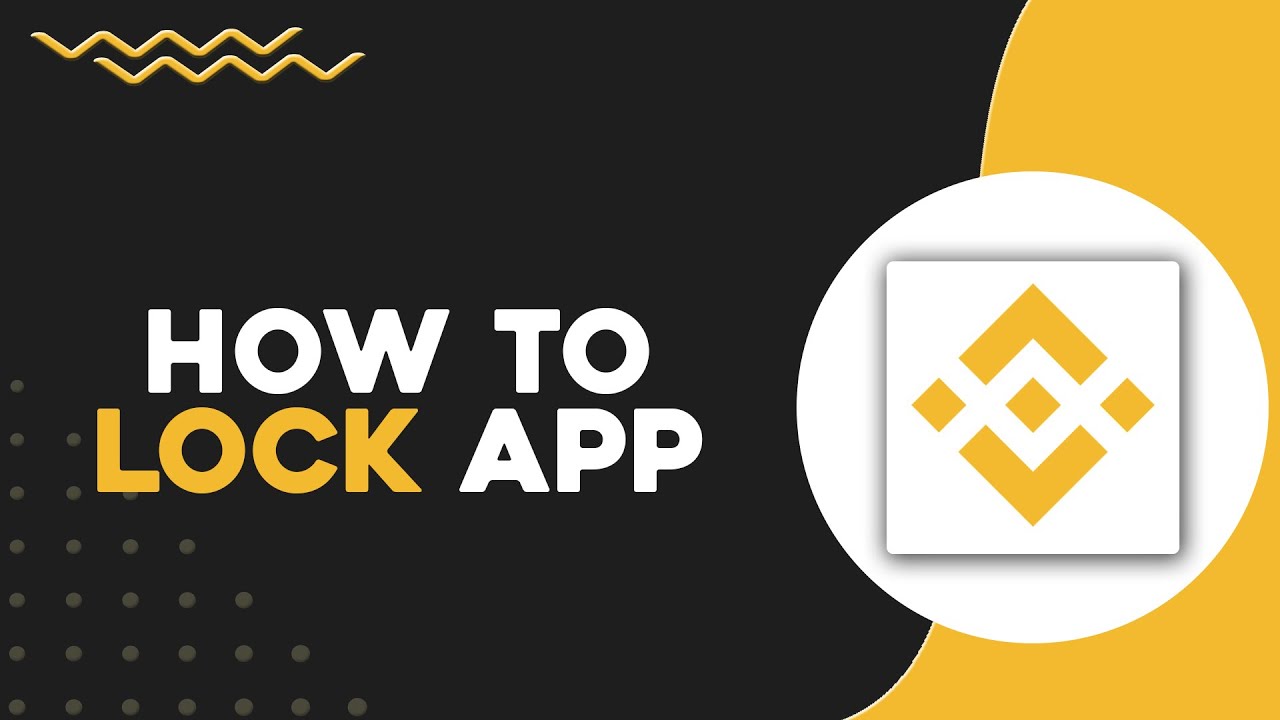 How To Lock Binance App (Quick Tutorial)