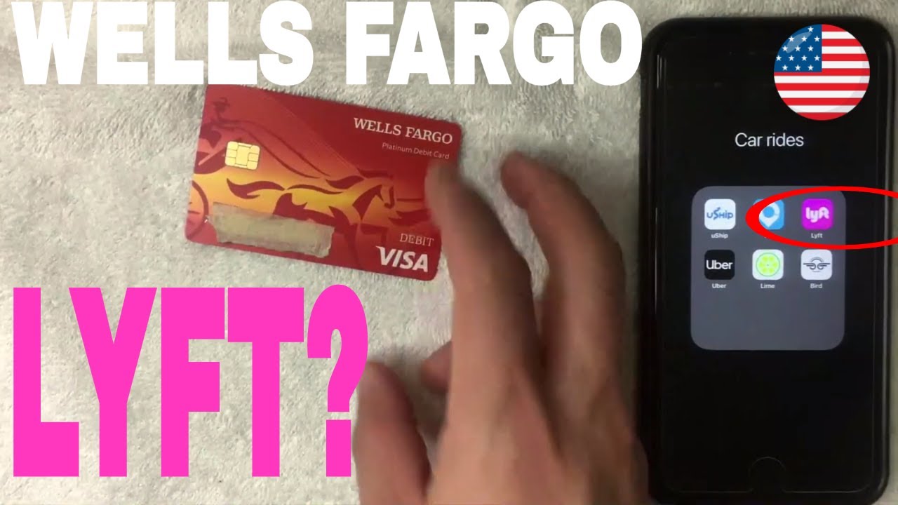 ✅  Can You Add Wells Fargo Debit Card To Lyft App 🔴