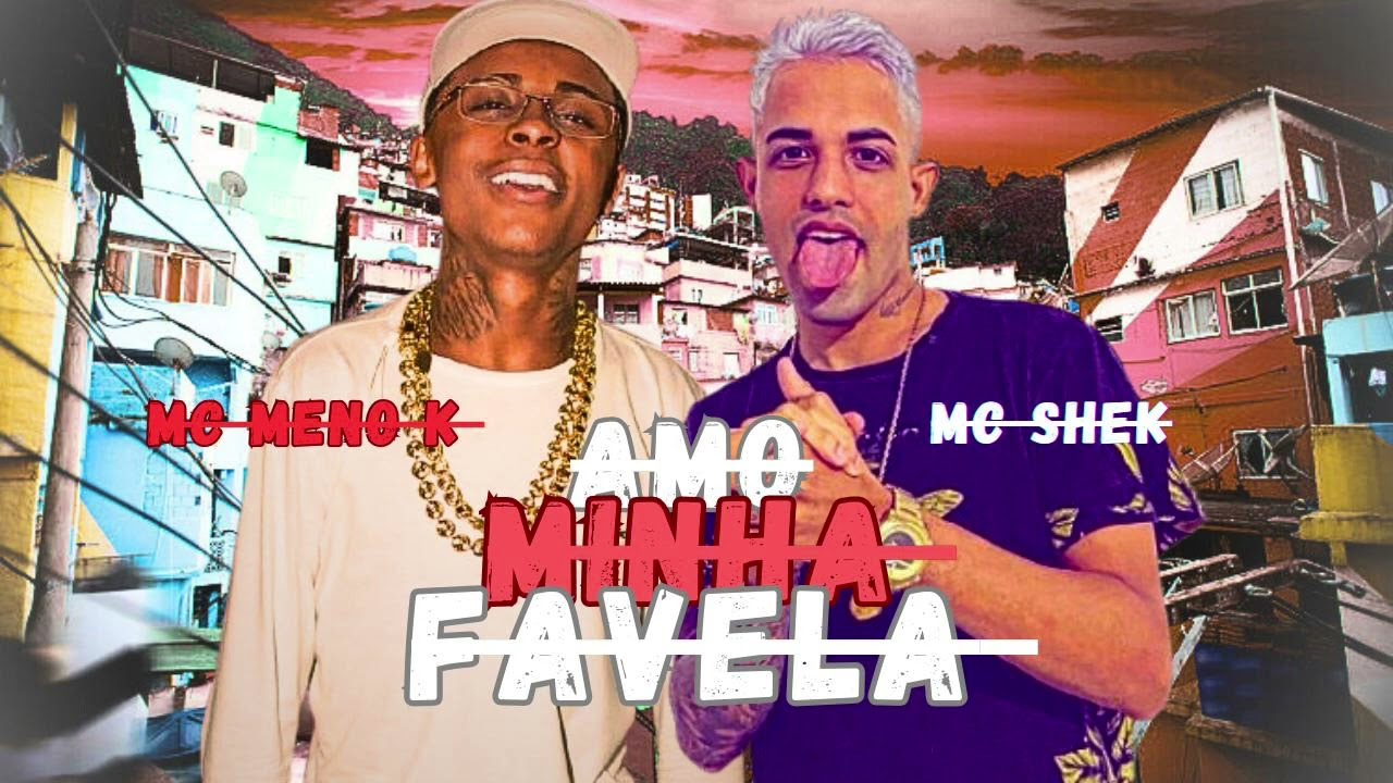 MC SHEK , MC MENO K - AMO MINHA FAVELA- REMIX BREGAFUNK 
