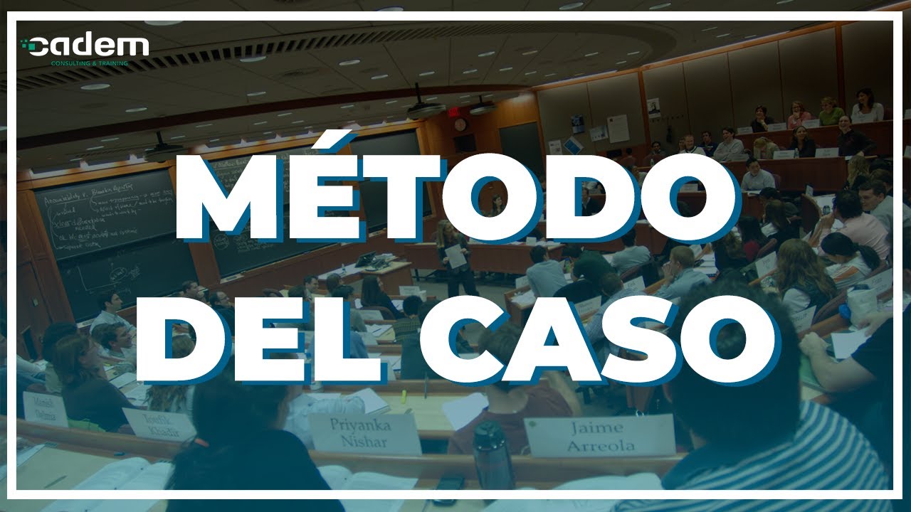&iquest;Qu&eacute; es el m&eacute;todo del caso? | Cadem Consulting & Training