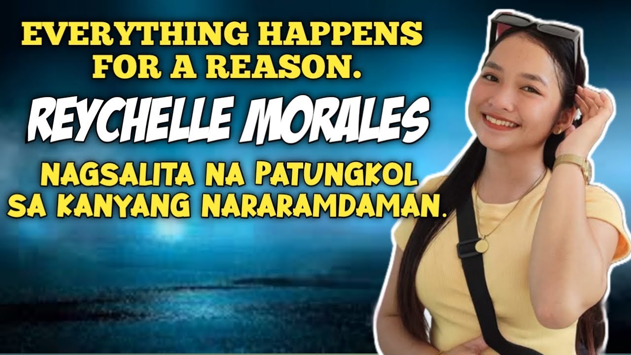 REYCHELLE MORALES NAGSALITA NA PATUNGKOL SA KANYANG NARARAMDAMAN PAGKATAPOS NG HIWALAYAN.