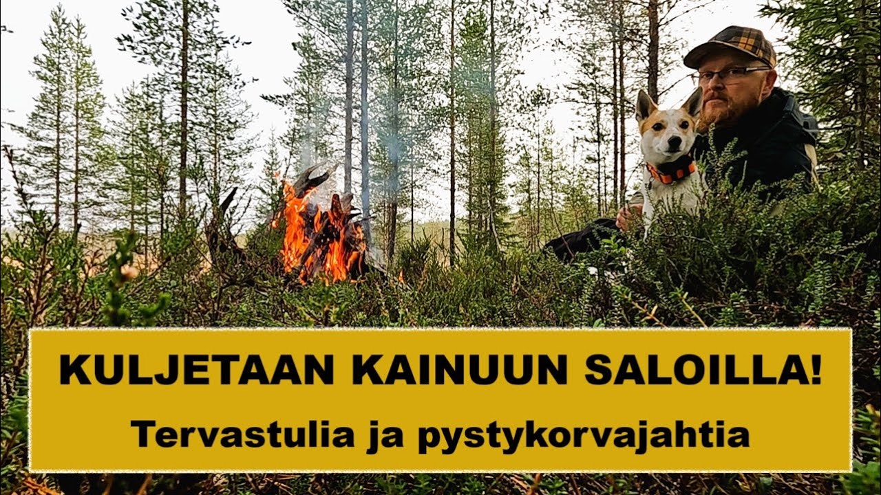 Tervastulia ja jännitystä Kainuussa!  -Elämyksiä erämaassa-