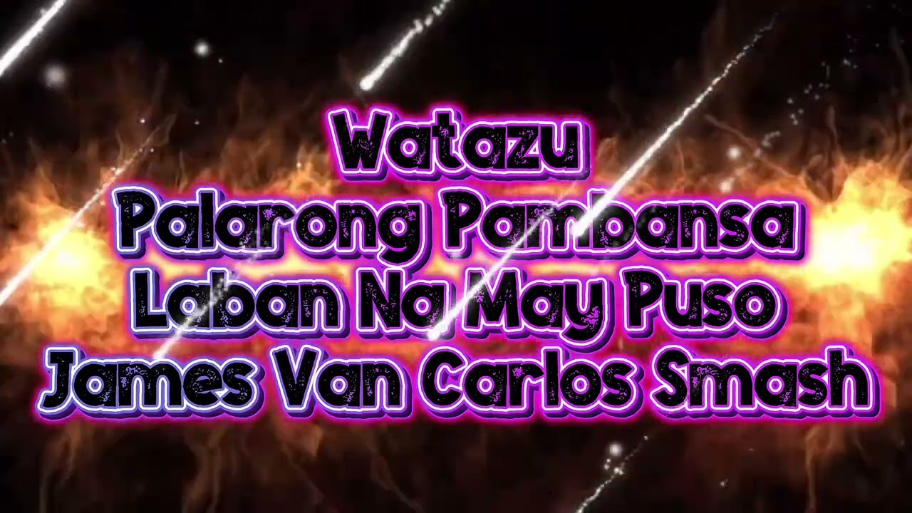 Watazu - Palarong Pambansa Laban Na May Puso (James Van Carlos Smash)