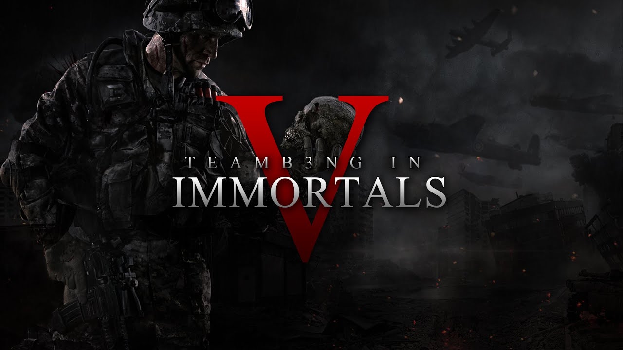 TeamB3NG: Immortals 5 Teamtage