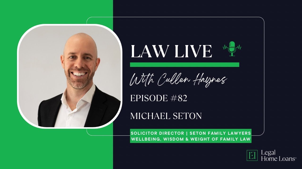 Law Live ⚖️ 🔴 Episode 82 with Michael Seton | Wellbeing, Wisdom & Weight of Family Law