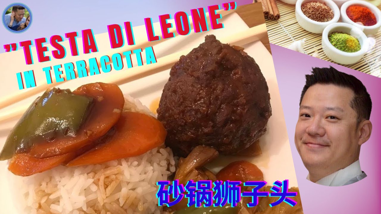 “Testa di leone” in terracotta 砂锅狮子头