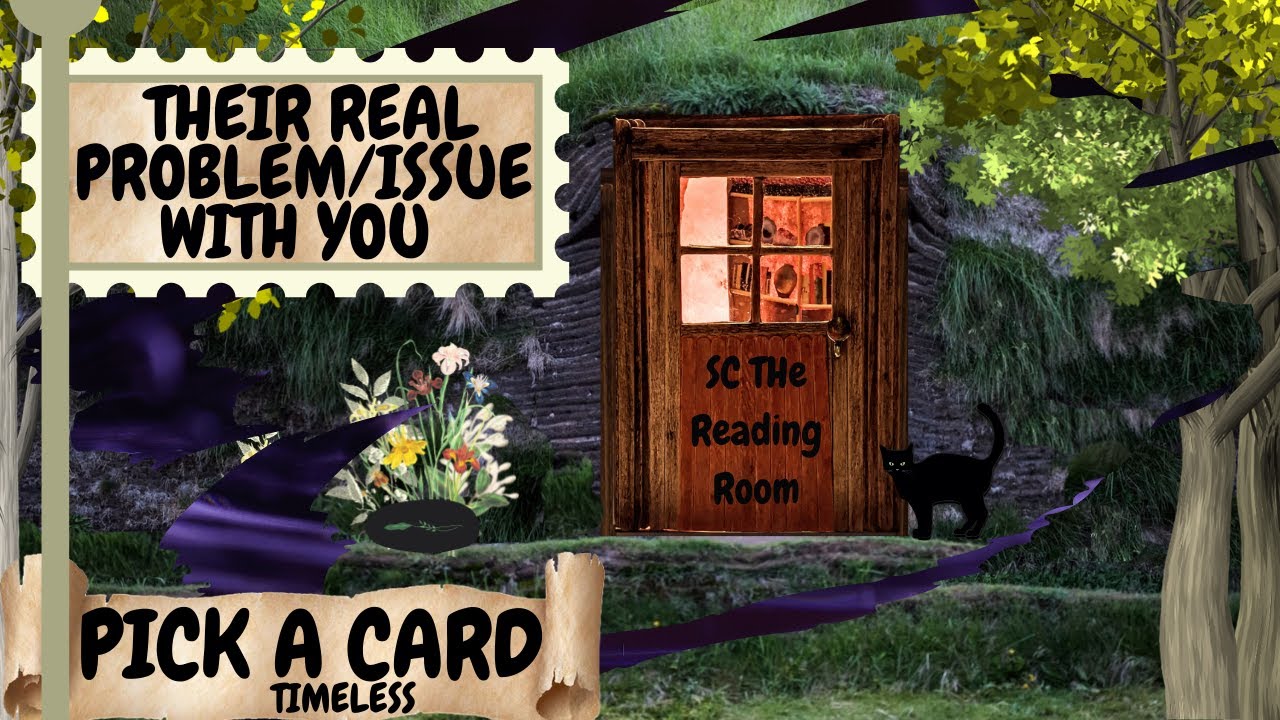 PICK A CARD What's Their REAL Issue With YOU? What&rsquo;s the REAL PROBLEM? TAROT READING-TIMELESS