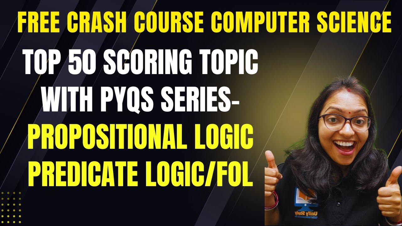 TOP 50 SCORING TOPIC of Computer Science-Day 2|Propositional Logic|Predicate Logic|First-Order Logic