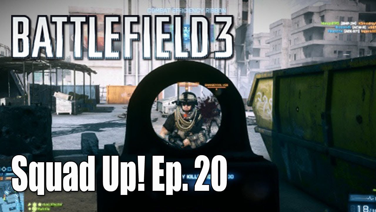 AUG A3 - Beasting on Bazaar - Squad Up! Ep. 20 (Battlefield 3: Gameplay/Commentary)