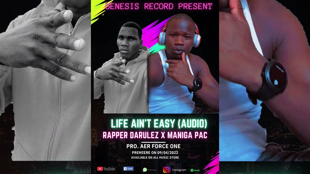 Life ain't easy By Darulez tha rapper ft Maniga PAC(audio mp4)
