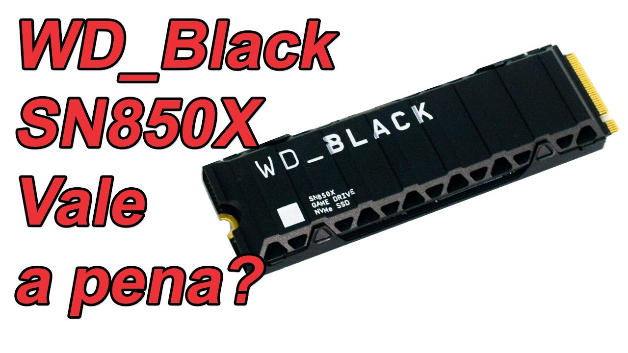 WD_Black SN850X: o SSD mais rápido da WD