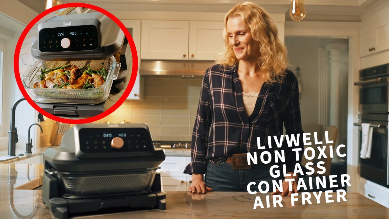 Livwell Glass Container Air Fryer Non Toxic Small Kitchen Appliance