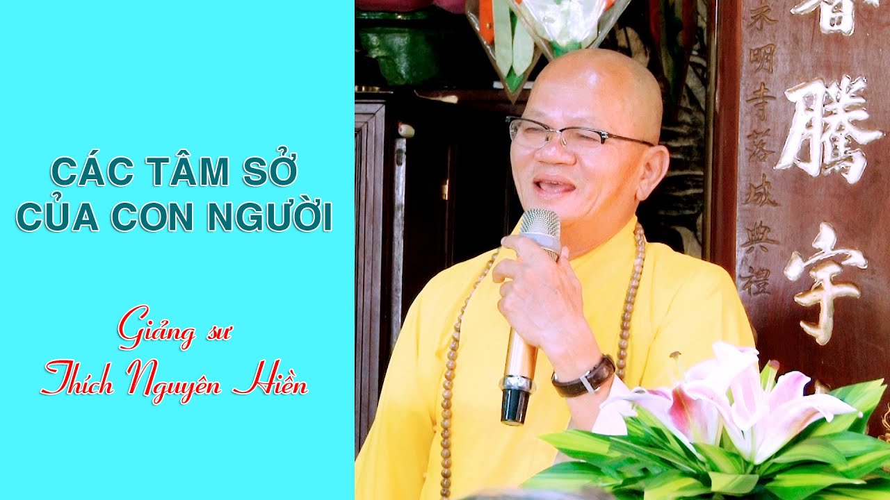 CÁC TÂM SỞ CỦA CON NGƯỜI & CHUYỆN LỊCH ÂM LỊCH DƯƠNG. Thích Nguyên Hiền giảng.
