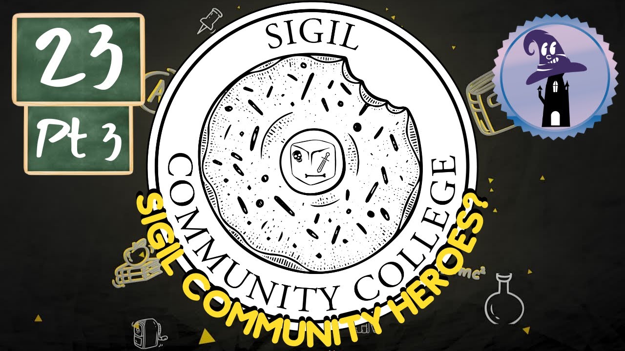 Saving the Starchild CEO! Sigil Community College: Sigil Community Heroes? ep 23 pt 3