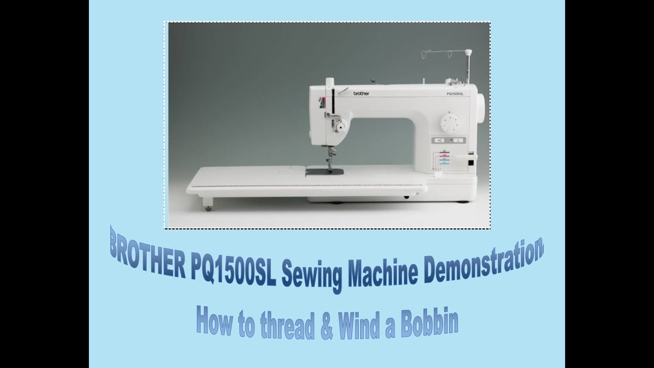 BROTHER  PQ1500SL Straight Stitch Sewing Machine Demo How to Thread and Wind a Bobbin
