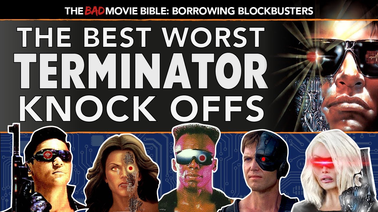 Borrowing Blockbusters: The Best Worst Terminator Knock Offs, Rip-Offs and Clones