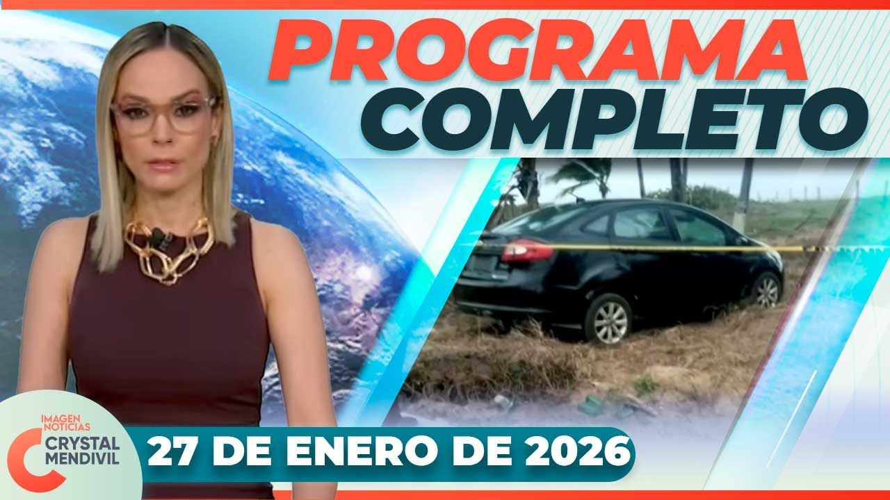 Noticias con Crystal Mendivil | Programa completo 27 de enero de 2026