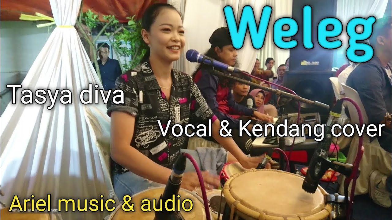 Weleg - Tasya diva Vocal & Kendang cover. Ariel music & audio