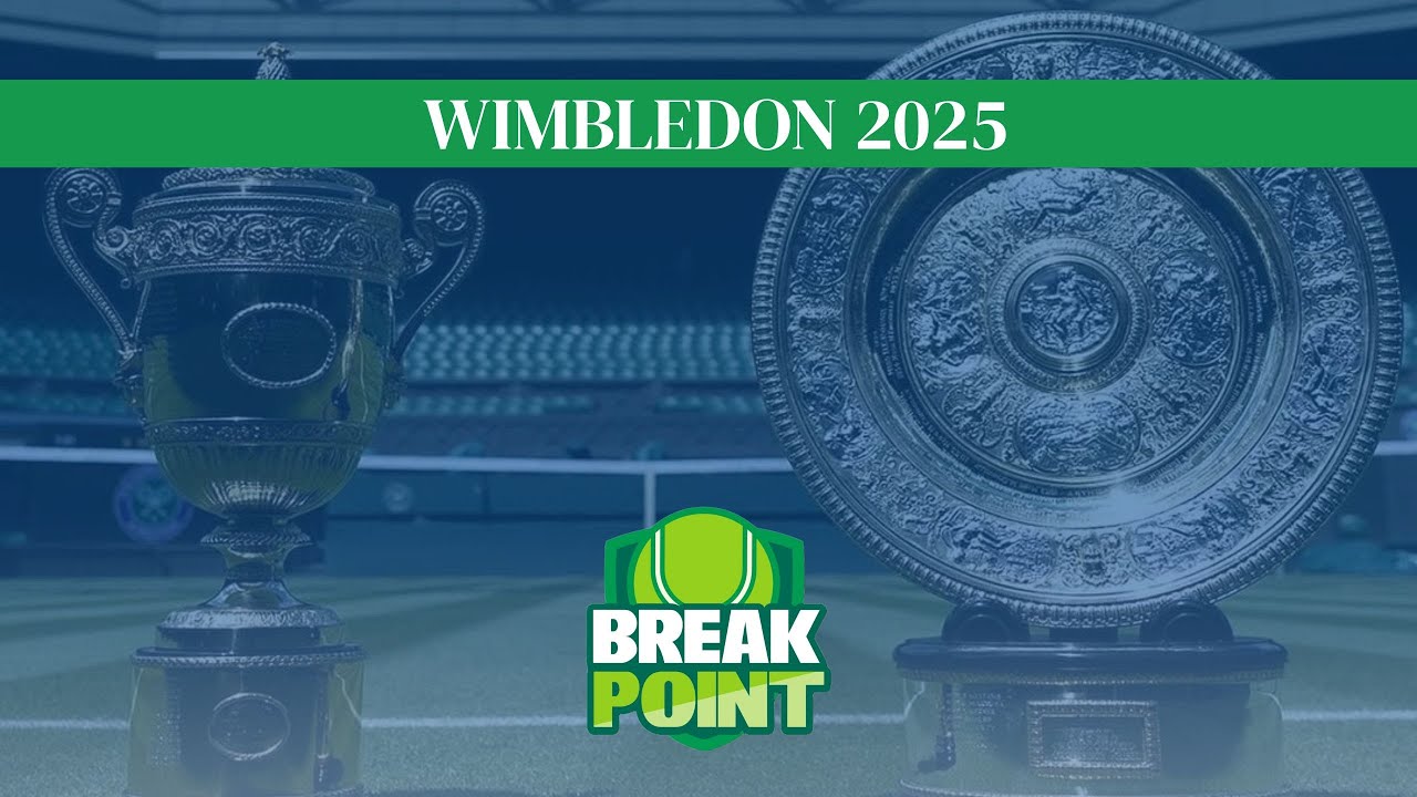 Break Point | Previa de Wimbledon 2025