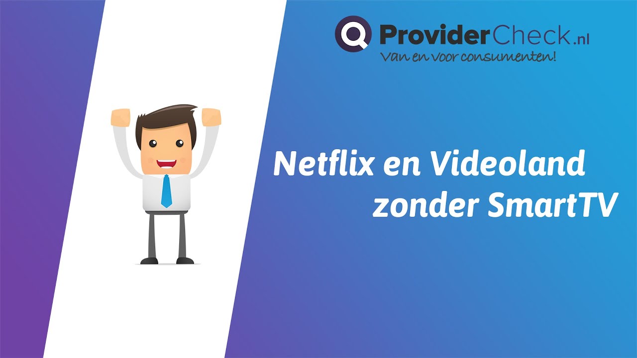 Netflix en videoland kijken zonder smart tv!