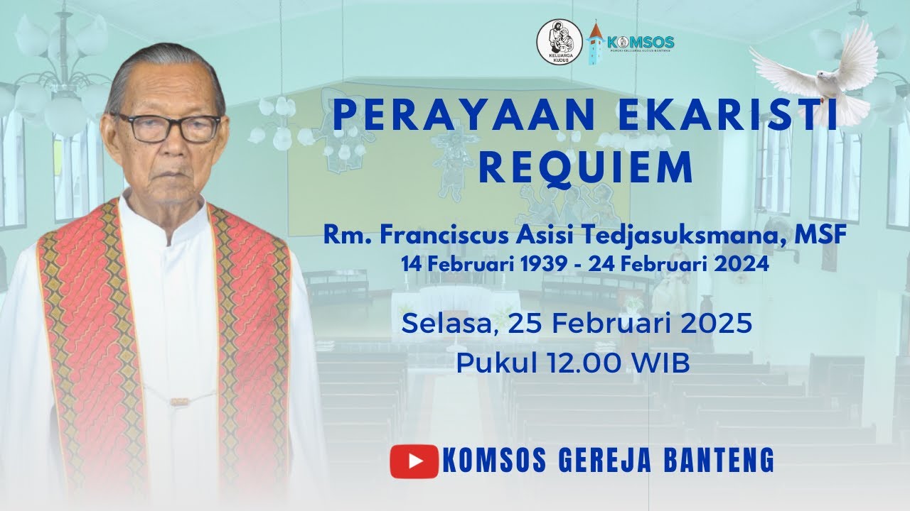 MISA REQUIEM RM. FRANCISCUS ASISI TEDJASUKSMANA, MSF - 25 FEBRUARI 2025