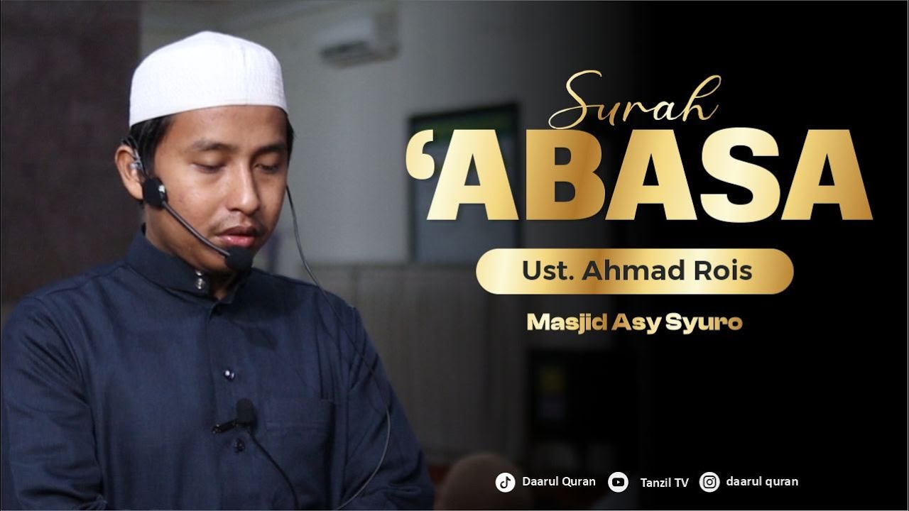SURAH 'ABASA | Ust. Ahmad Rois