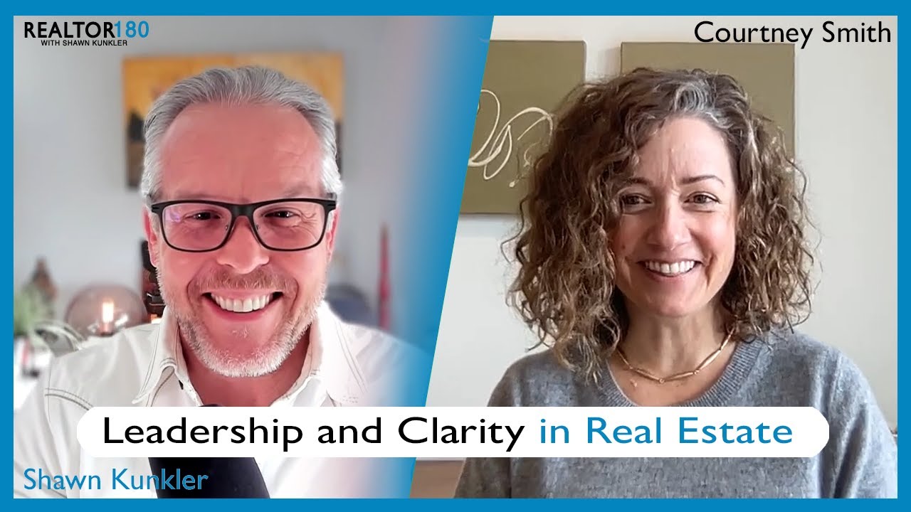 Leadership and Clarity in Real Estate w/ Courtney Smith & Shawn Kunkler