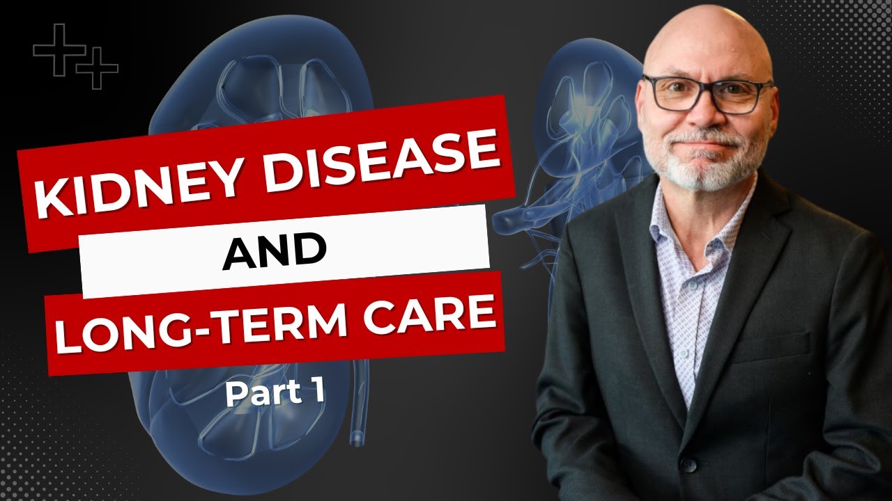 Kidney Disease and Long-Term Care Insurance (Part 1)
