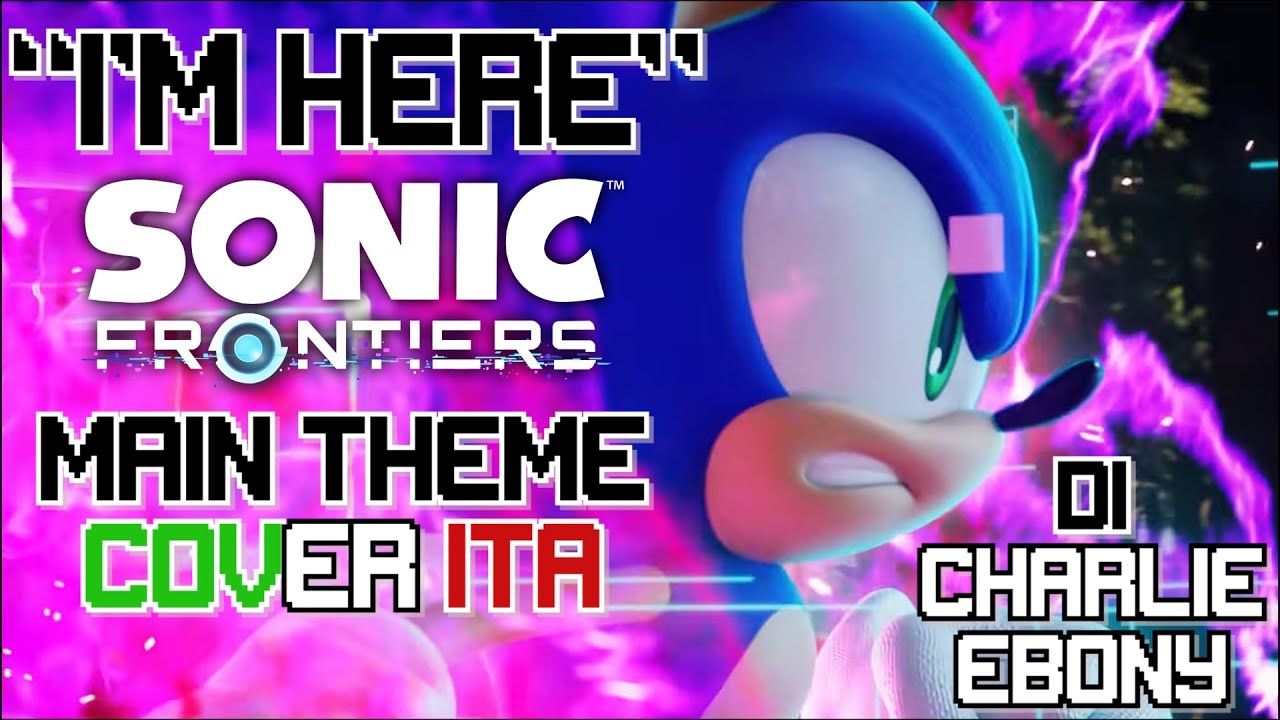 SONIC FRONTIERS Main theme - "I'M HERE" [COVER ITA]