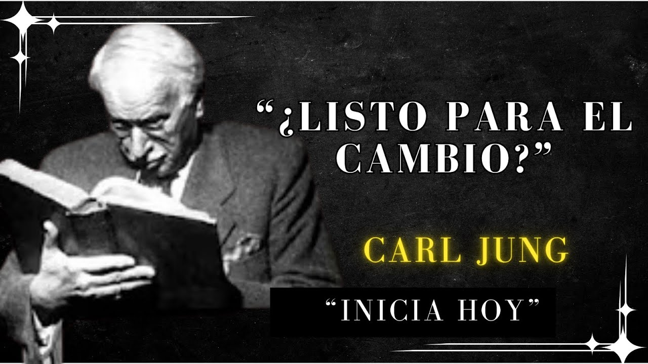 Esto Es Lo Que Verás Justo Antes De Un Gran Cambio En Tu Vida - Carl Jung