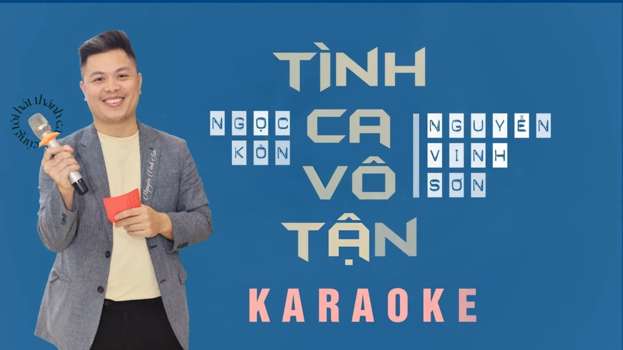 KARAOKE - Tình Ca Vô Tận - Tác giả: Ngọc Kôn