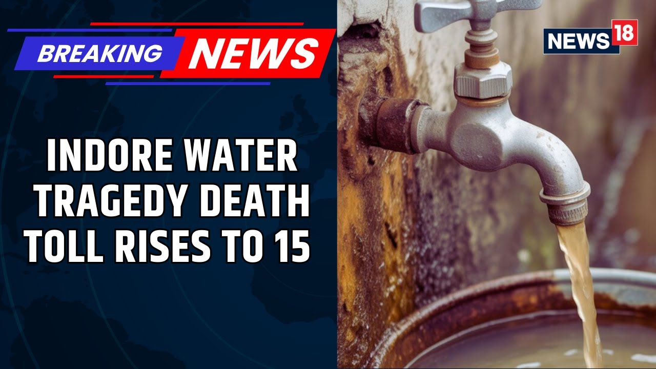 The Poisoned Pipeline: Indore Water Tragedy Death Toll Rises To 15 | Indore Suffers | News18