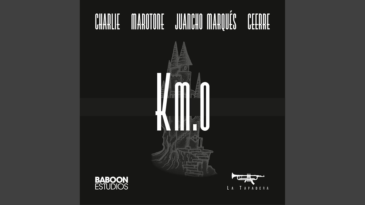 Km.0 (feat. Marotone, Charlie, Juancho Marqués, Ceerre & La Tapadera)