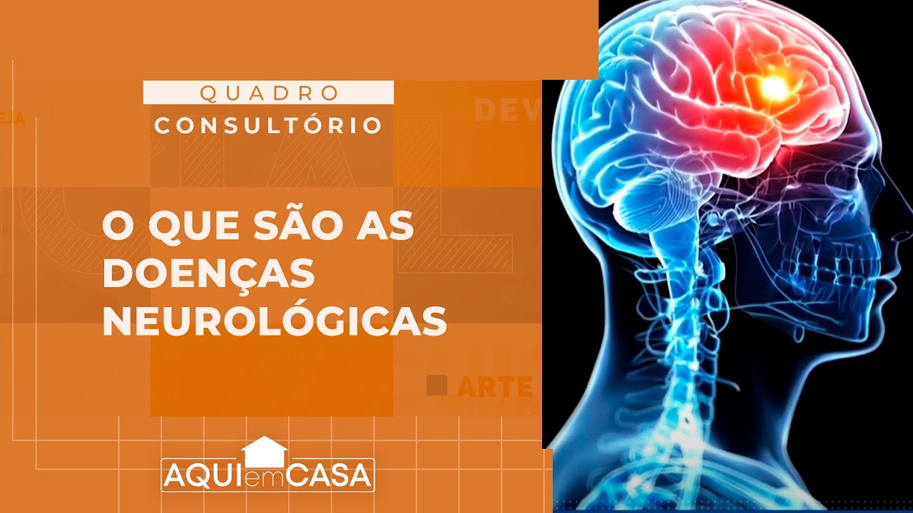 Consultório - O que são as doenças neurológicas
