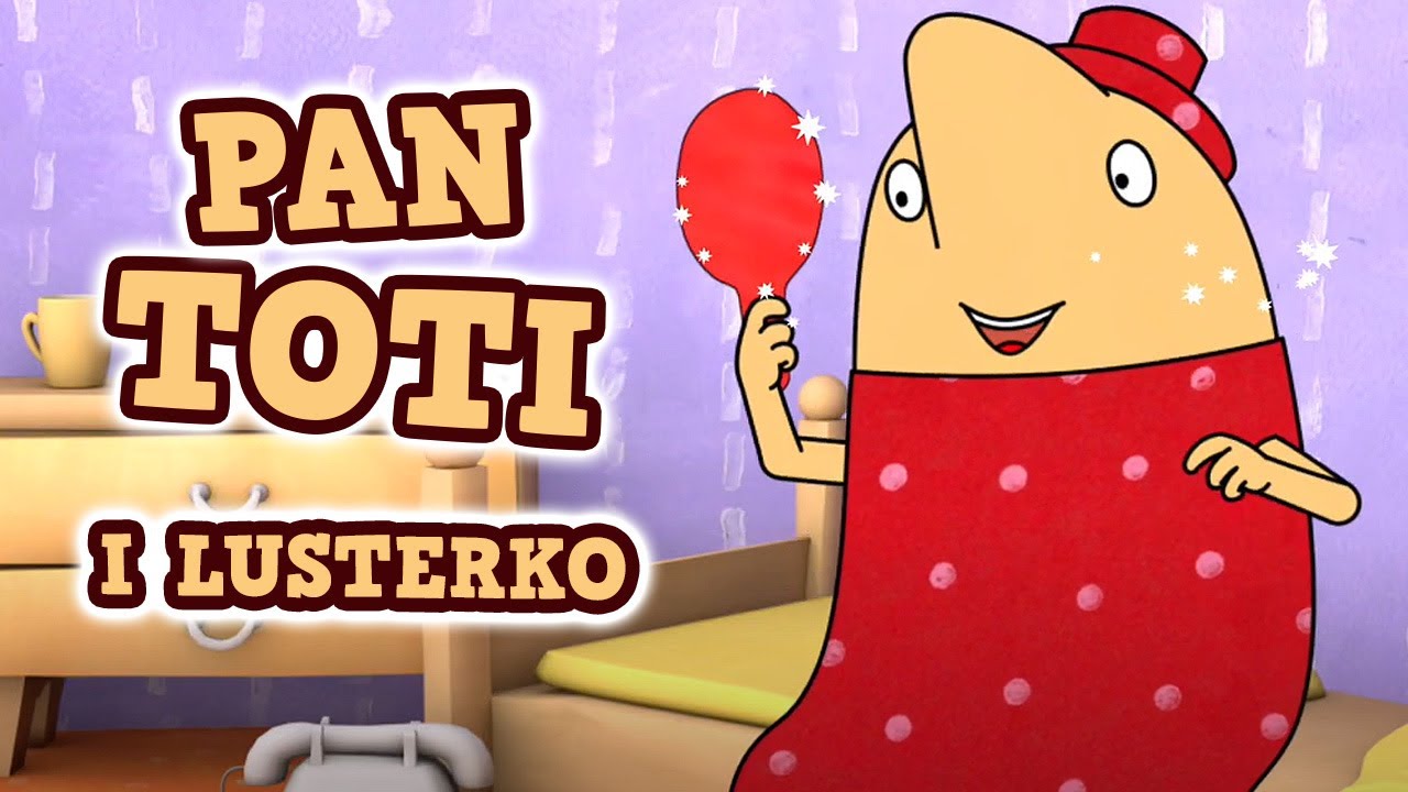 Pan Toti - Bajki dla dzieci | Pan Toti i lusterko | bajki edukacyjne | serial dla najmłodszych