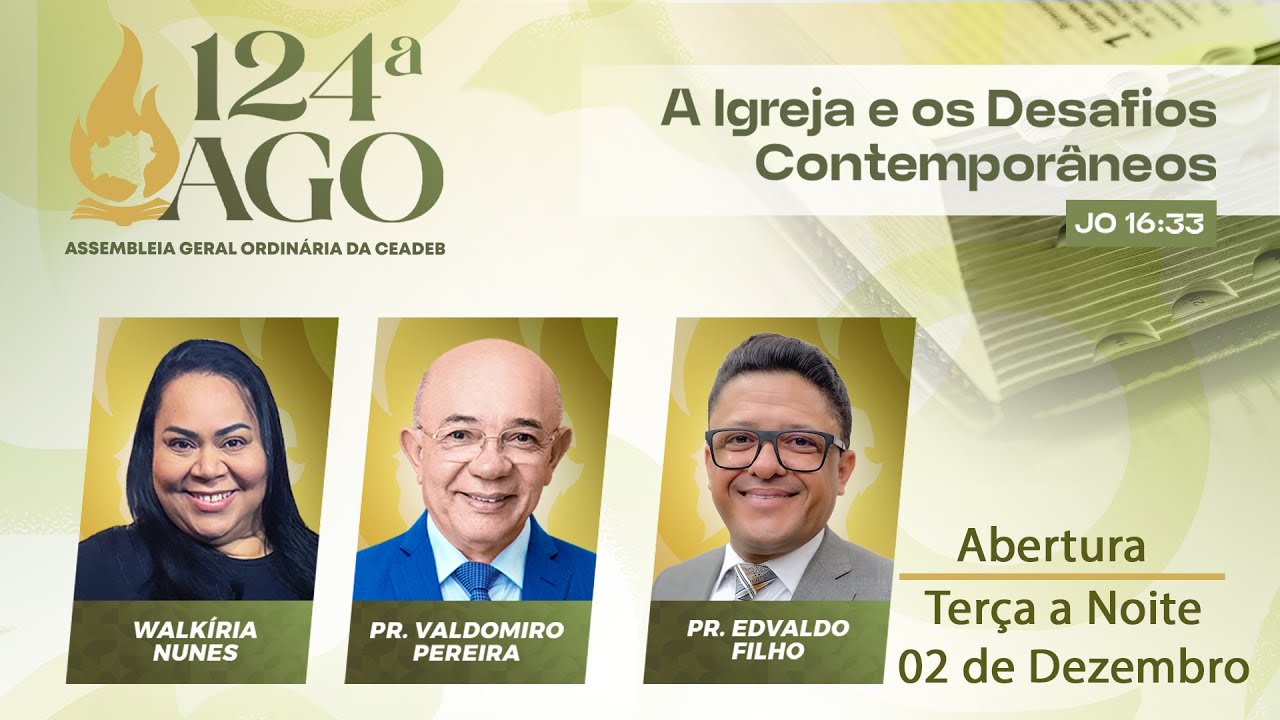 124ª AGO da CEADEB | Pr. Valdomiro Pereira | Pr. Edvaldo Filho | Walkiria Nunes [ Abertura ]