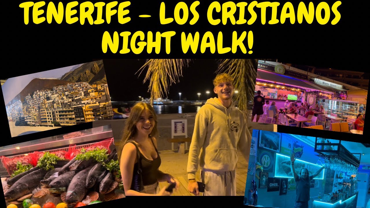 TENERIFE - NIGHT WALK IN LOS CRISTIANOS!