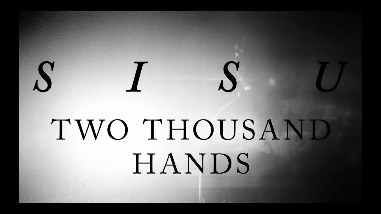 Two Thousand Hands · by SISU (Official Video)