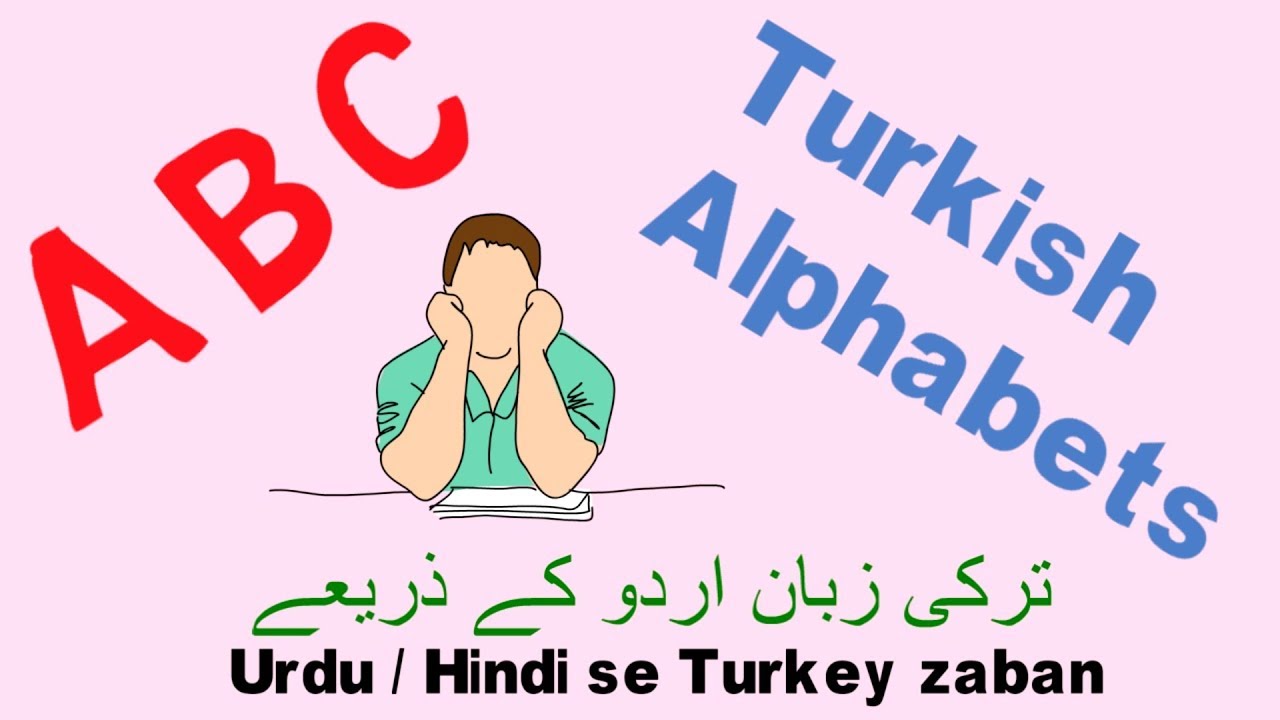 Learn Turkish Through Urdu Hindi - The Turkish Alphabets and Pronunciations