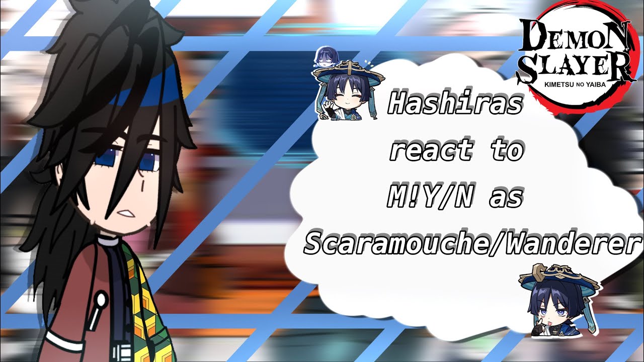 Hashiras react to M!Y/N as Scaramouche/Wanderer || Au in description! ||