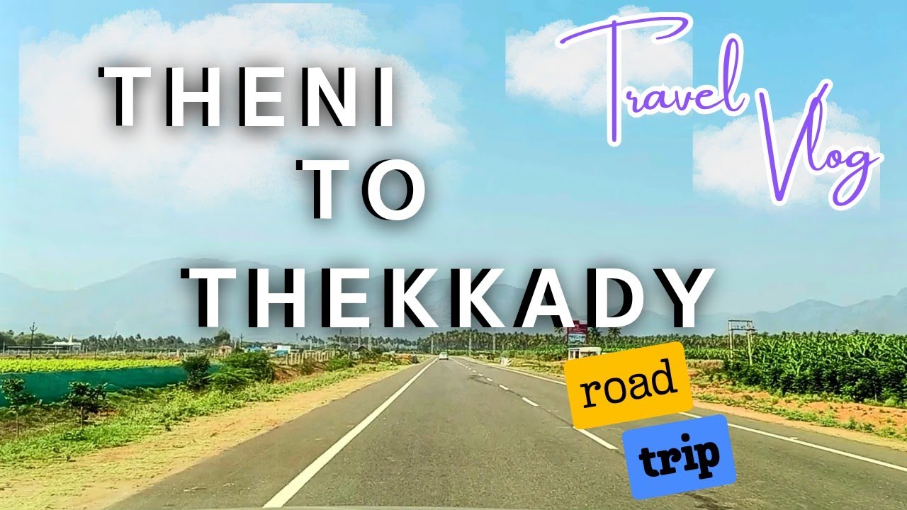 தேனி to தேக்கடி || THENI TO THEKKADY ||ROAD TRIP || Ep 1 || Kerala