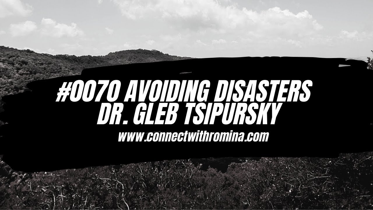 #0070 AVOIDING DISASTERS &ndash; DR. GLEB TSIPURSKY