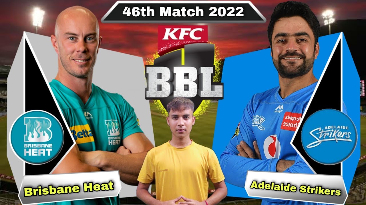 BBL 2022 Brisbane Heat vs Adelaide Strikers 46th Match Prediction - HEA vs STR Dream11| Pitch Report