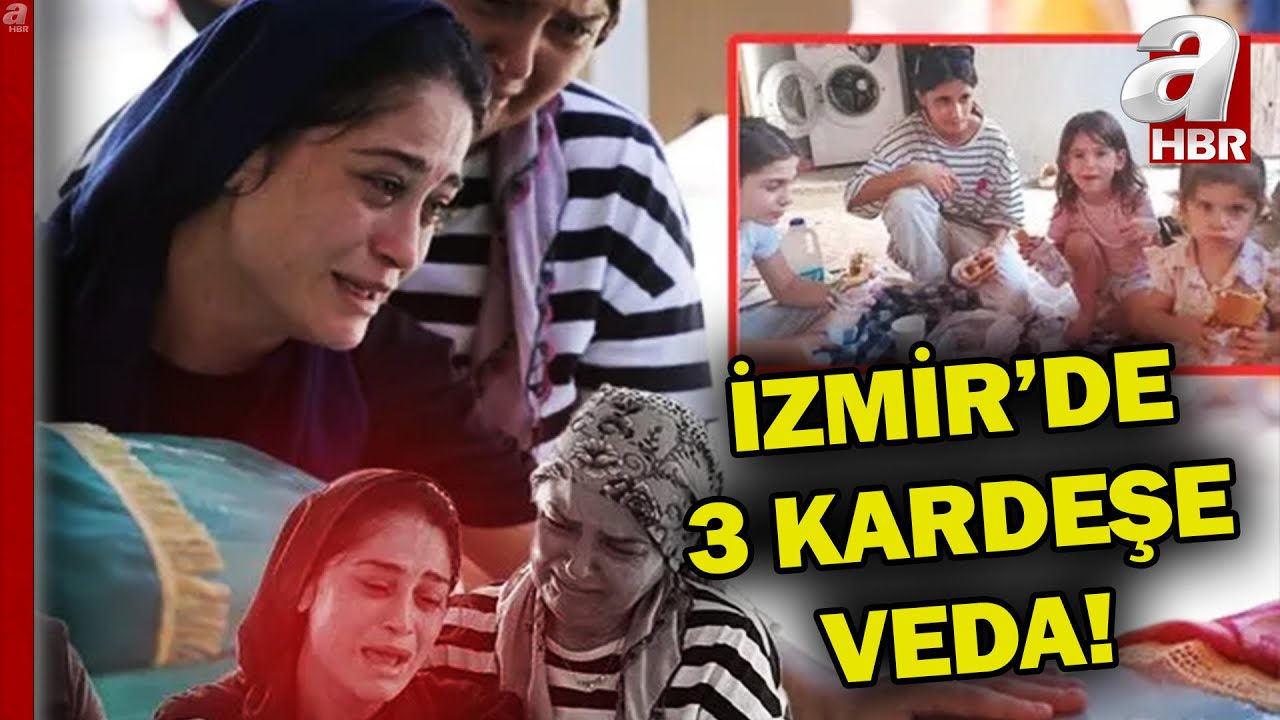 İzmir'de Korkunç Olay Sonrası 3 Kız Kardeş Toprağa Verildi! | A Haber