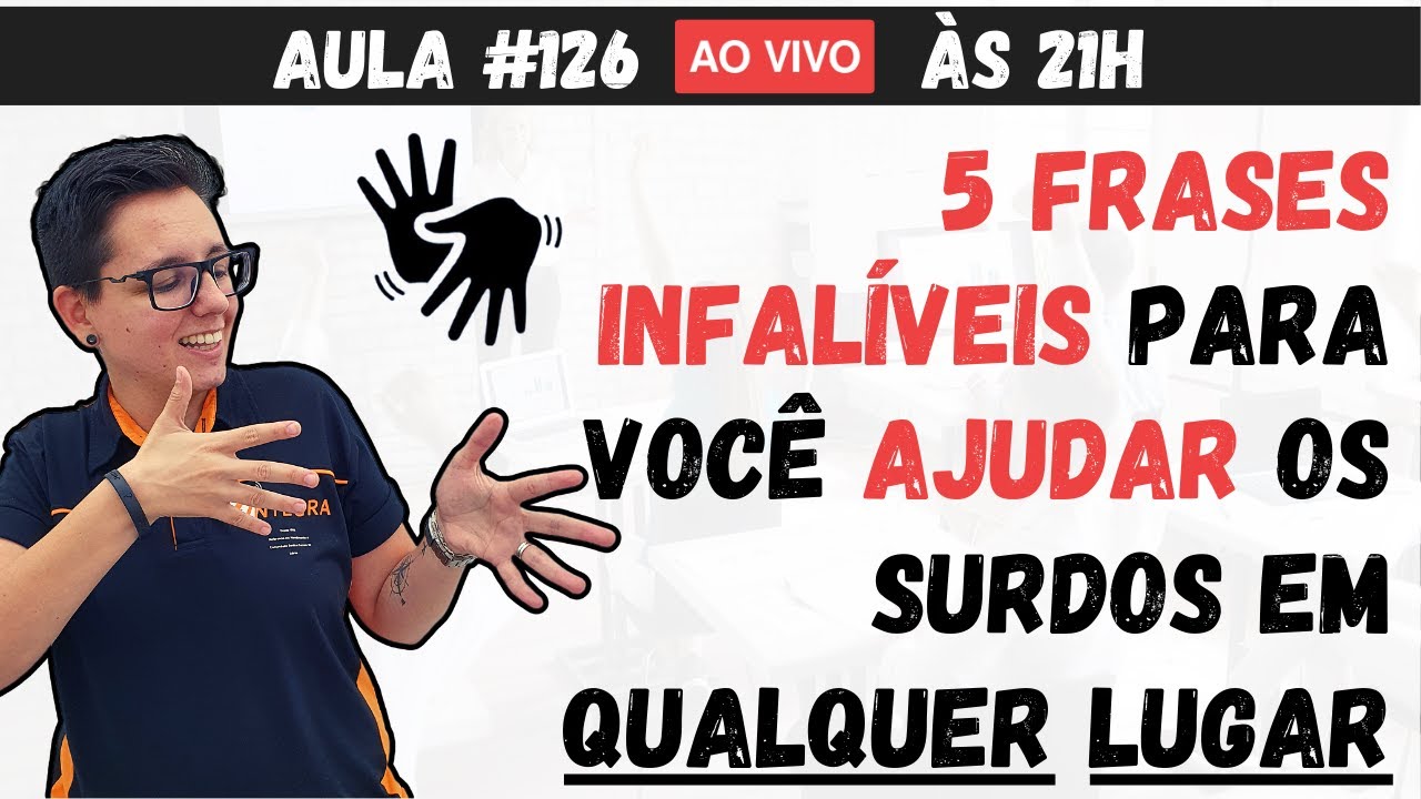 5 frases infalíveis para você AJUDAR os surdos em QUALQUER LUGAR - Aula #126