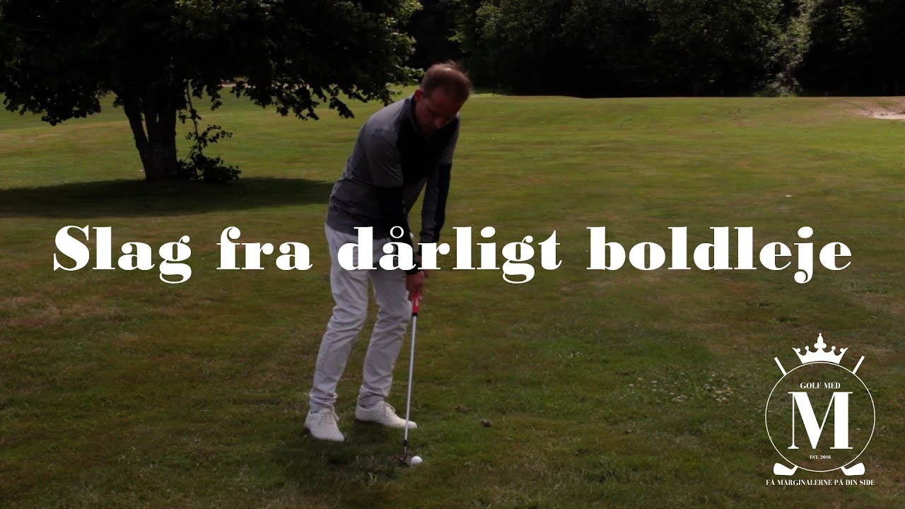 Golf instruktion: Slag fra d&aring;rligt leje