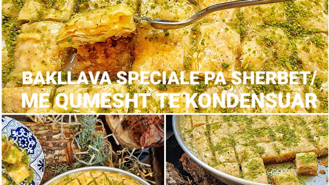 BAKLLAVA SPECIALE, PA SHERBET- ME QUMESHTE TE KONDENSUAR