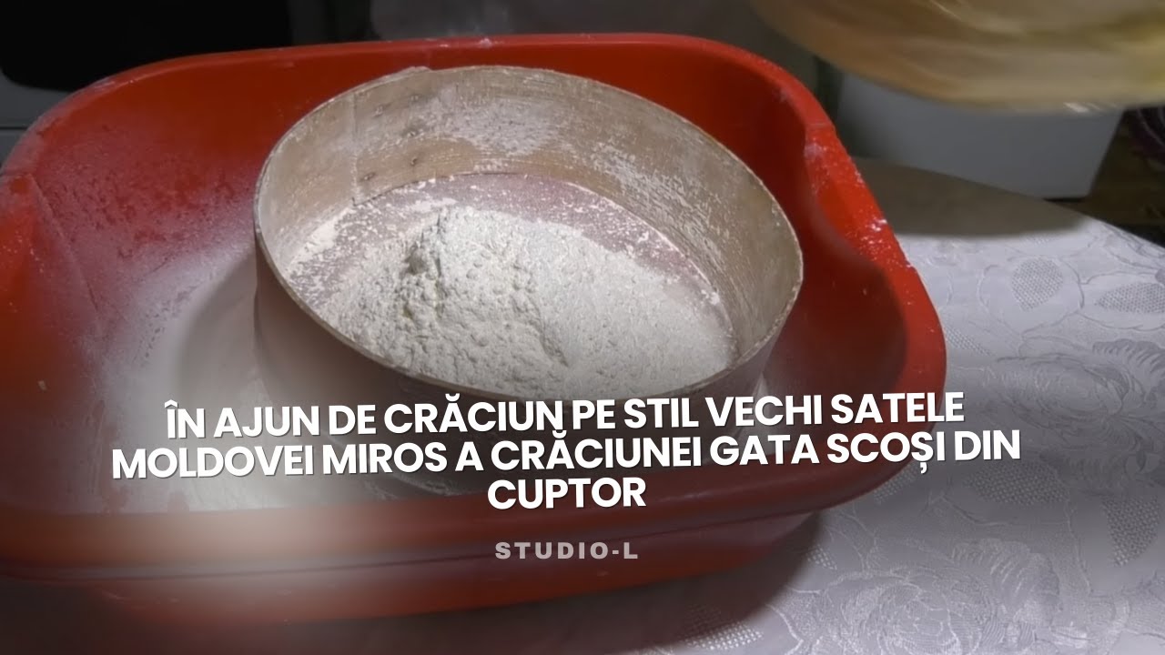 &Icirc;n ajun de Crăciun pe stil vechi satele Moldovei miros a Crăciunei gata scoși din cuptor