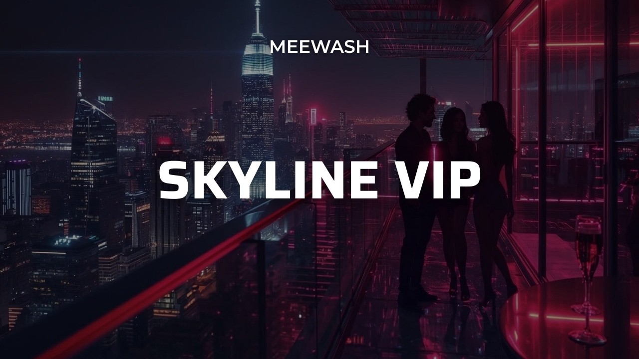 Meewash – Skyline VIP | Future House 🌃✨