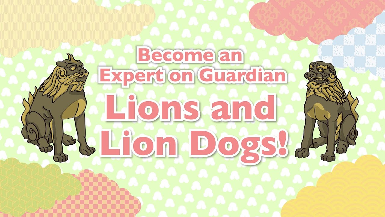 Become an Expert on Guardian Lions and Lion Dogs!